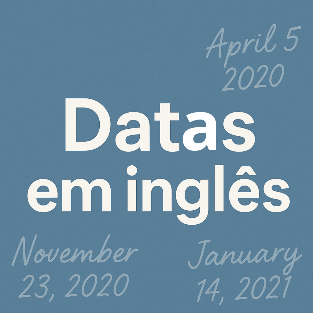 Datas em Inglês: Como Falar e Escrever Corretamente